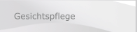 Gesichtspflege