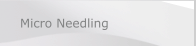 Micro Needling